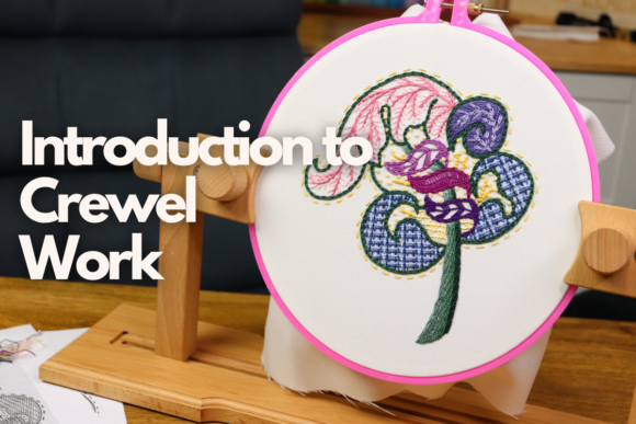 Introduction to Crewel Work